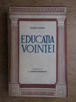 Anticariat: Jules Payot - Educatia vointei (1943)