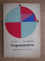 Marius Stoka - Trigonometrie, manual pentru clasa a X-a Licee, 1978