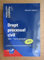 Mihaela Tabarca - Drept procesual civil (volumul 1)