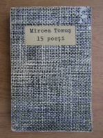 Anticariat: Mircea Tomus - 15 poeti