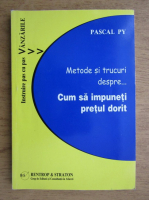 Pascal Py - Metode si trucuri despre, cum sa impuneti pretul dorit