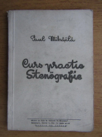 Paul Mihaila - Curs practic de stenografie