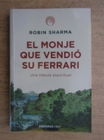 Robin Sharma - El monje que vendio su ferrari