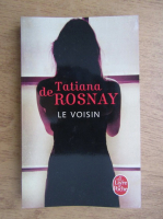 Tatiana de Rosnay - La Voisin