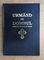 Urmand pe domnul. Carte folositoare de suflet