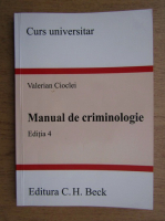 Valerian Cioclei - Manual de criminologie (editia a 4-a, 2007)