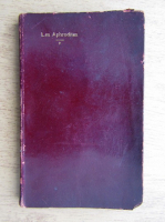 Andrea de Nerciat - Les Aphrodites (1909, volumul 3, triaj 500 exemplare numerotate)
