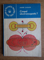 Andrei Tugulea - Campul electromagnetic