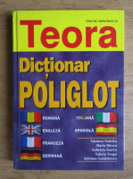 Carmen Nedelcu, Maria Iliescu - Dictionar poliglot. Romana , engleza, franceza, germana, spaniola, italiana