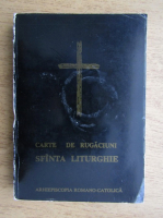Anticariat: Carte de rugaciuni, Sfanta Liturghie (editie revizuita)