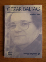 Cezar Baltag - Chemarea numelui. L'appel du nom (editie bilingva romana-franceza)