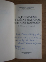 Constantin C. Giurescu - La formation de l' etat national unitaire roumain (cu autograful autorului)