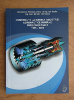 Contributii la istoria industriei aeronautice romane turbomecanica 1975-2005