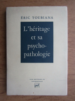 Eric Toubiana - L'heritage et sa psycho-pathologie
