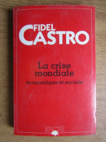 Fidel Castro - La crise economique et sociale du monde