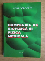 Florina Opris - Compediu de biofizica si fizica medicala