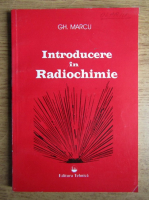 Gheorghe Marcu - Introducere in radiochimie