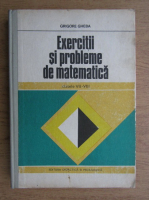Grigore Gheba - Exercitii si probleme de matematica. Clasele VII-VIII (1979)