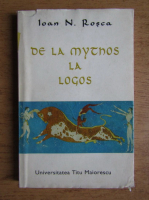 Ioan N. Rosca - De la Mythos la Logos