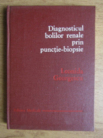 Leonida Georgescu - Diagnosticul bolilor renale prin punctie biopsie