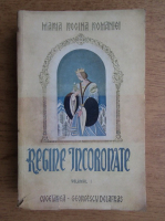 Maria Regina Romaniei - Regine incoronate (volumul 1, 1944)