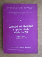 Nicolae Teodorescu - Culegere de probleme in sprijinul elevilor claselor I-VIII. Partea a II-a, clasele VI-VIII (1985)