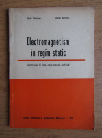 Oliviu Gherman - Electromagnetism in regim static, pentru anul III liceu, clase speciale de fizica