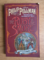 Philip Pullman - The ruby in the smoke