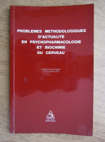 Problemes methodologiques d'actualite en psychopharmacologie et biochimie du cerveau. Symposium de Bale 27-28 octobre 1976