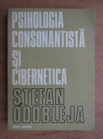 Stefan Odobleja - Psihologia consonantista si cibernetica