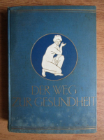 U. Muller - Der Weg zur Gefundheit (1935, volumul 1)