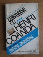 Anticariat: V. Firoiu - Convorbiri cu Henri Coanda. Am inventat farfuria zburatoare