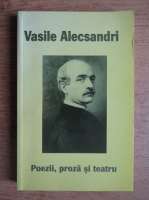 Vasile Alecsandri - Poezii, proza si teatru
