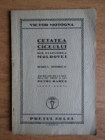 Victor Motogna - Cetatea Ciceului sub stapanirea Moldovei. Schita istorica (1927)