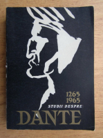 Anticariat: Alexandru Balaci - Studii despre Dante 1265-1965