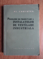 Alexandru Christea - Probleme de proiectare a instalatiilor de ventilare industriala