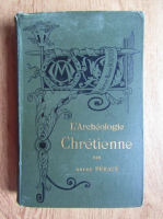 Andre Perate - L'Archeologie chretienne (1892)