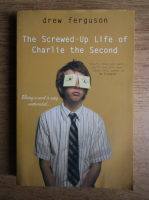 Drew Ferguson - The screwed-up life of Charlie the second