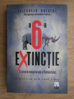 Anticariat: Elizabeth Kolbert - A 6-a extinctie. O istorie nenaturala a Pamantului