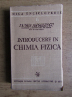 Eugen Angelescu - Introducere in chimia fizica (1940)