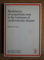 Anticariat: F. Gross - Modulation of sympathetic tone in the treatment of cardiovascular diseases