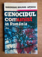 Gheorghe Boldur - Genocidul comunist in Romania (volumul 3)