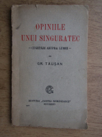 Gr. Tausan - Opiniile uni singuratec. Cugetari asupra lumii (1925)