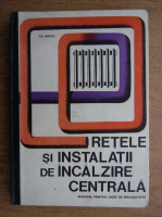 Ilie Ionescu - Retele si instalatii de incalzire centrala. Manual pentru licee de specialitate (1969)