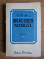 Ion Vlasiu - Succes moral
