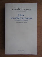 Jean DOrmesson - Dieu, les affaires et nous