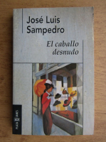 Jose Luis Sampedro - El caballo desnudo