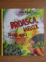 Lidia Batali - Broasca, melcul si-un arici 