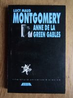 Lucy Maud Montgomery - Anne de la Green Gables