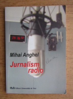Mihai Anghel - Jurnalism radio